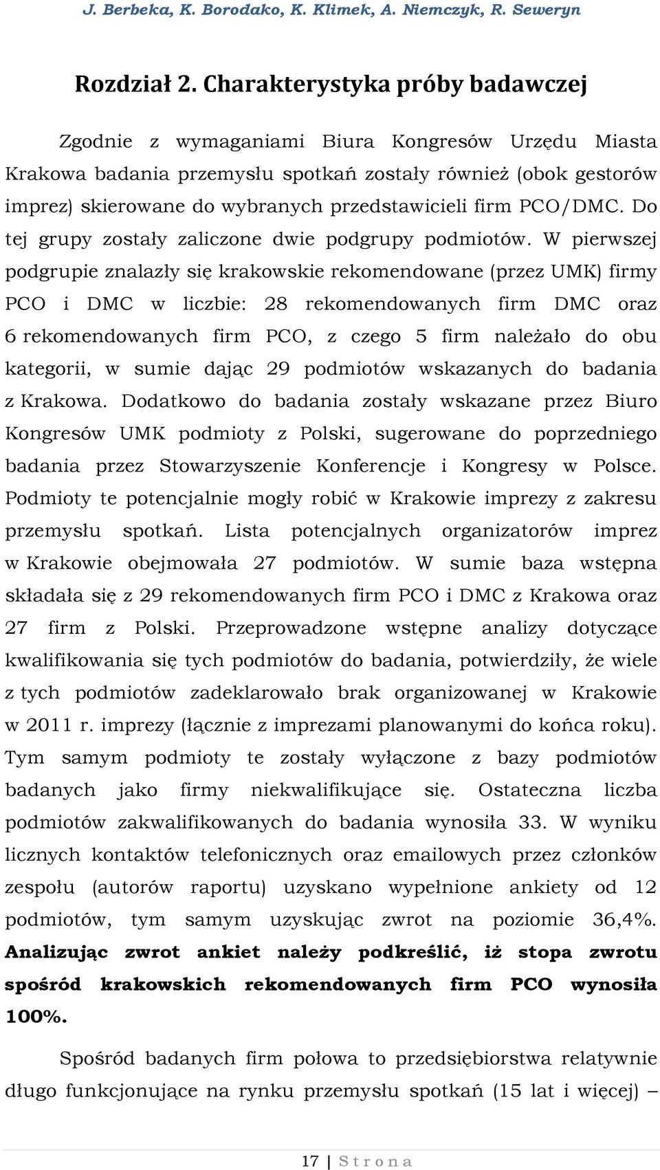 firm PCO/DMC. Do tej grupy zostały zaliczone dwie podgrupy podmiotów.