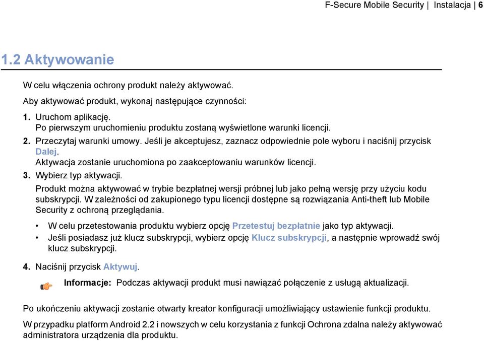 Aktywacja zostanie uruchomiona po zaakceptowaniu warunków licencji. 3. Wybierz typ aktywacji.