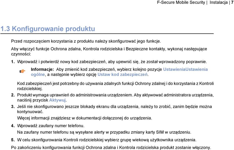 Wprowadź i potwierdź nowy kod zabezpieczeń, aby upewnić się, że został wprowadzony poprawnie.