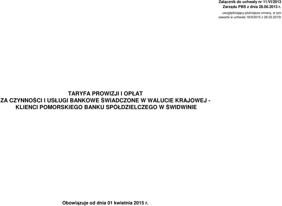 2015r TARYFA PROWIZJI I OPŁAT ZA CZYNNOŚCI I USŁUGI BANKOWE ŚWIADCZONE W WALUCIE
