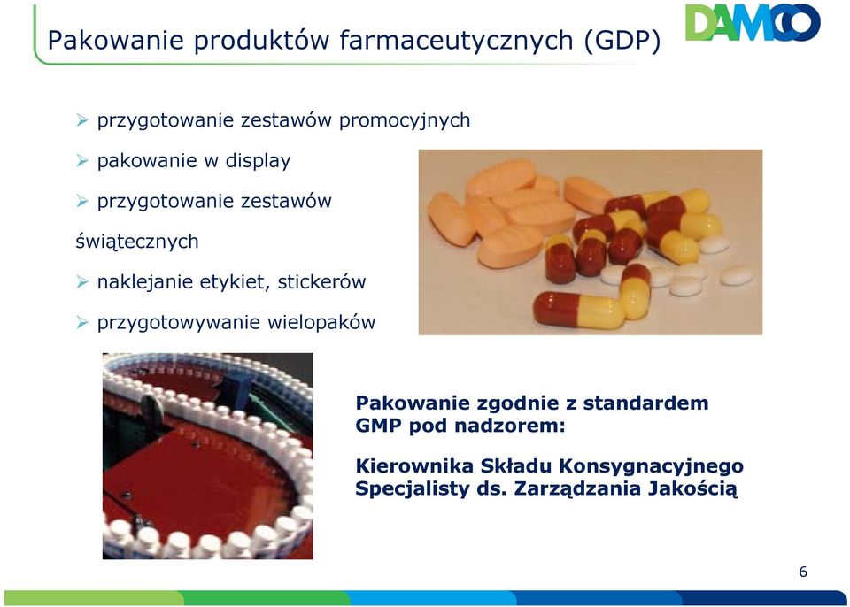 stickerów przygotowywanie wielopaków Pakowanie zgodnie z standardem GMP pod