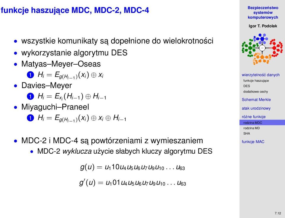 = E g(hi 1 )(x i ) x i H i 1 MDC-2 i MDC-4 sa powtórzeniami z wymieszaniem MDC-2 wyklucza użycie słabych