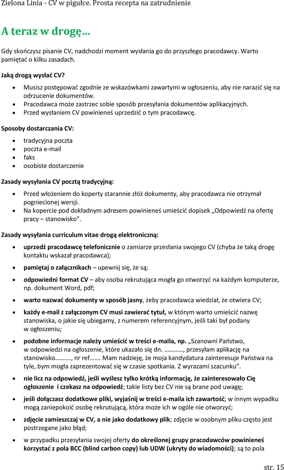 Przed wysłaniem CV powinieneś uprzedzić o tym pracodawcę.