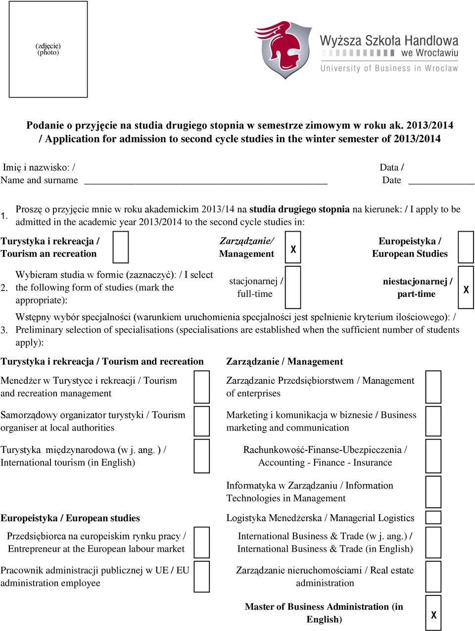 Wybieram studia w formie (zaznaczyć): / I select stacjonarnej / niestacjonarnej / 2. the following form of studies (mark the full-time part-time appropriate): 3.
