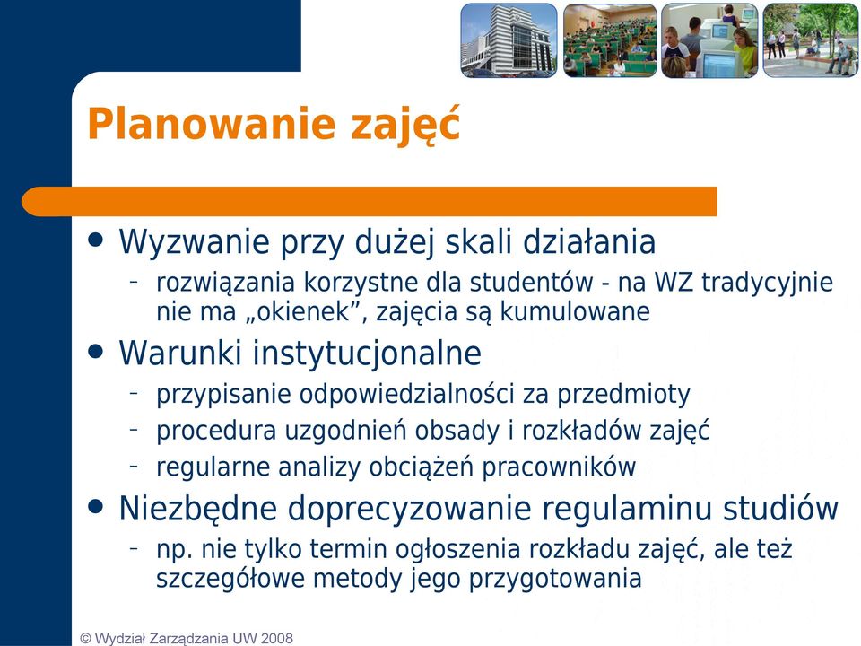 procedura uzgodnień obsady i rozkładów zajęć regularne analizy obciążeń pracowników Niezbędne doprecyzowanie