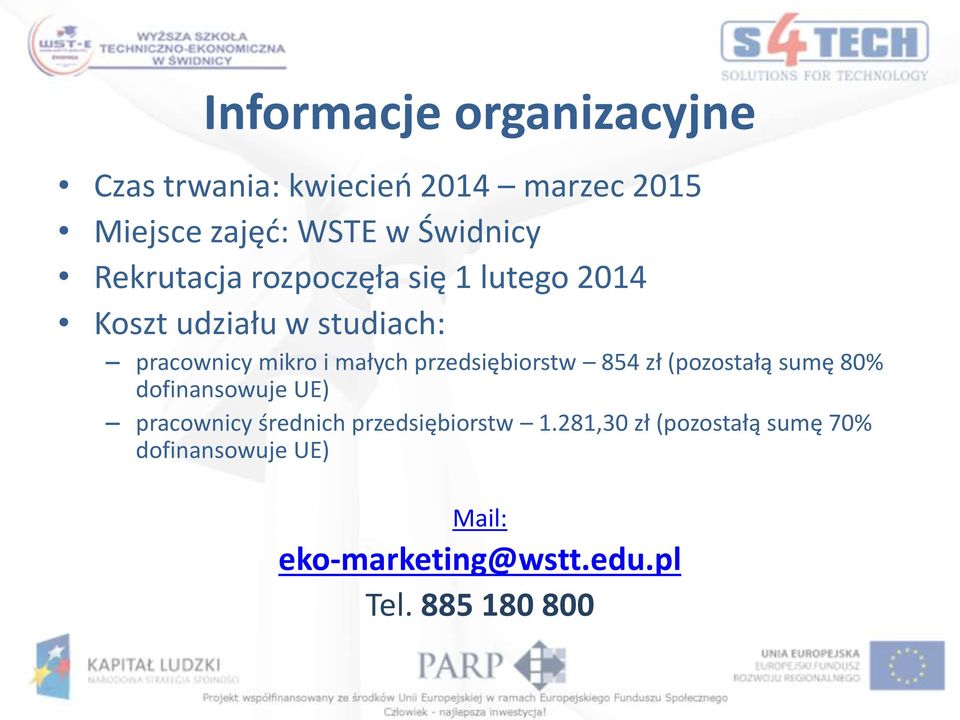 przedsiębiorstw 854 zł (pozostałą sumę 80% dofinansowuje UE) pracownicy średnich