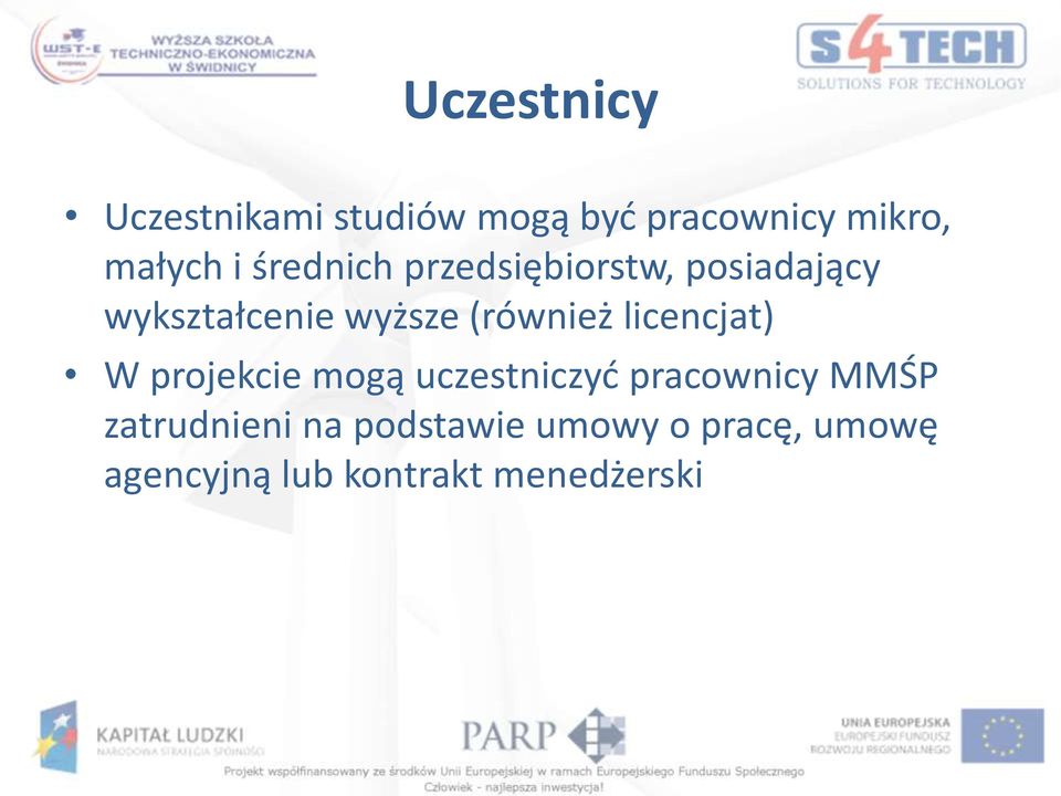 licencjat) W projekcie mogą uczestniczyć pracownicy MMŚP zatrudnieni