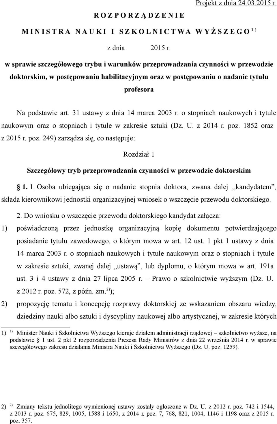 31 ustawy z dnia 14 marca 2003 r. o stopniach naukowych i tytule naukowym oraz o stopniach i tytule w zakresie sztuki (Dz. U. z 2014 r. poz.