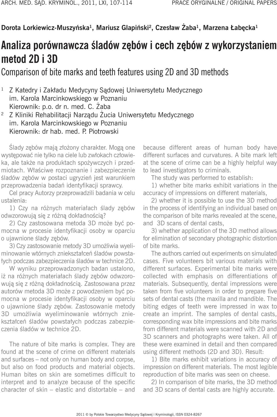 wykorzystaniem metod 2D i 3D Comparison of bite marks and teeth features using 2D and 3D methods 1 Z Katedry i Zakładu Medycyny Sądowej Uniwersytetu Medycznego im.