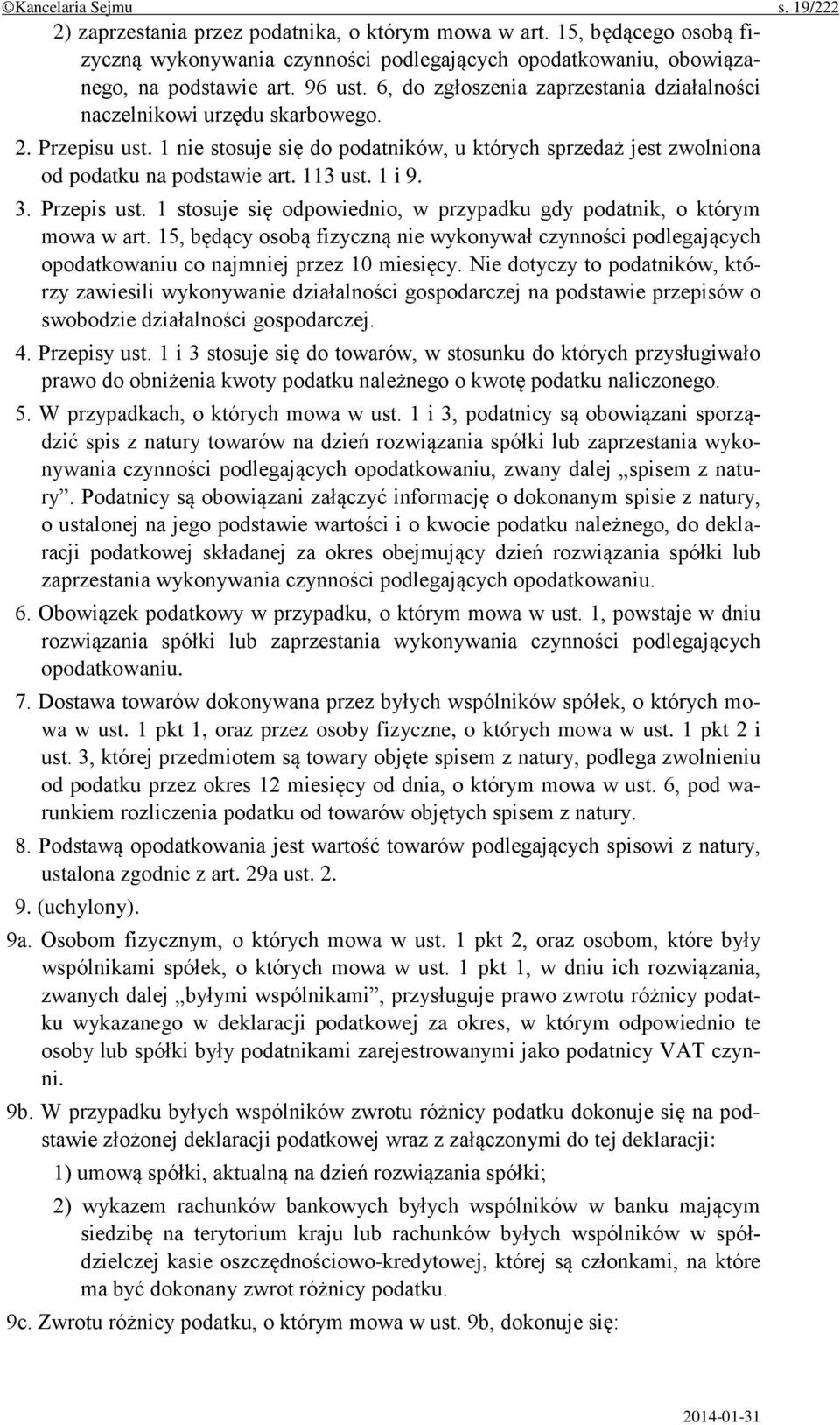 1 i 9. 3. Przepis ust. 1 stosuje się odpowiednio, w przypadku gdy podatnik, o którym mowa w art.