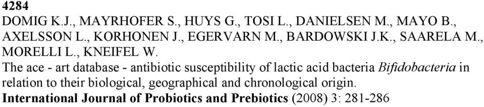 The ace - art database - antibiotic susceptibility of lactic acid bacteria Bifidobacteria in