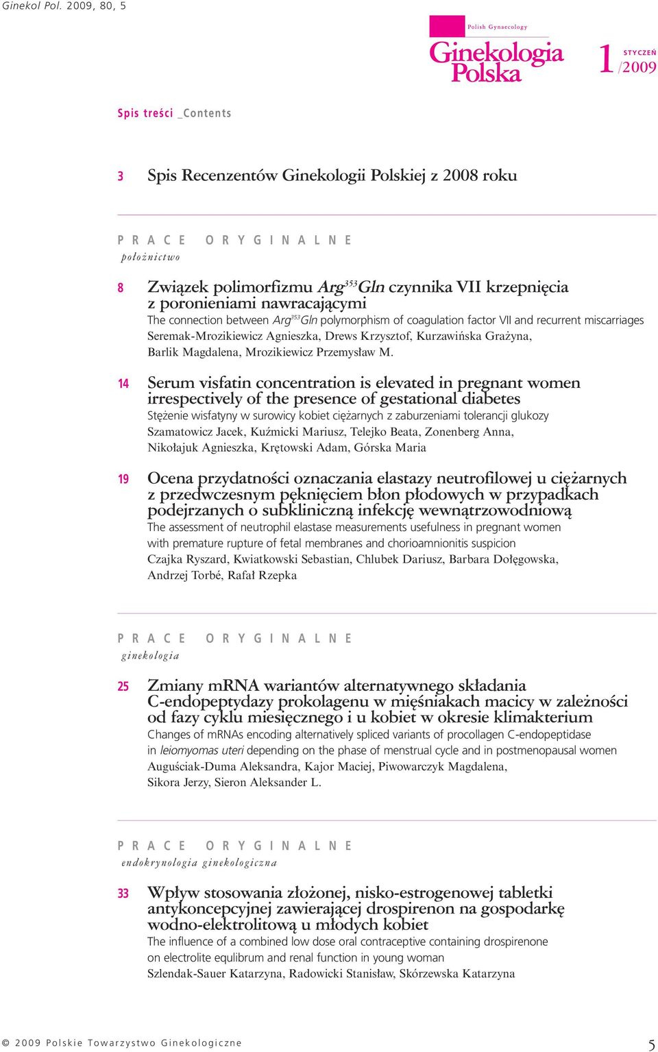 cia z poronieniami nawracajàcymi The connection between Arg 353 Gln polymorphism of coagulation factor VII and recurrent miscarriages Seremak-Mrozikiewicz Agnieszka, Drews Krzysztof, Kurzawiƒska Gra