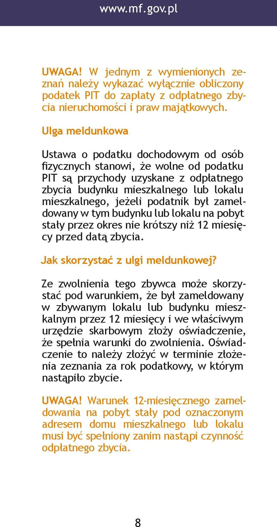 był zameldowany w tym budynku lub lokalu na pobyt stały przez okres nie krótszy niż 12 miesięcy przed datą zbycia. Jak skorzystać z ulgi meldunkowej?