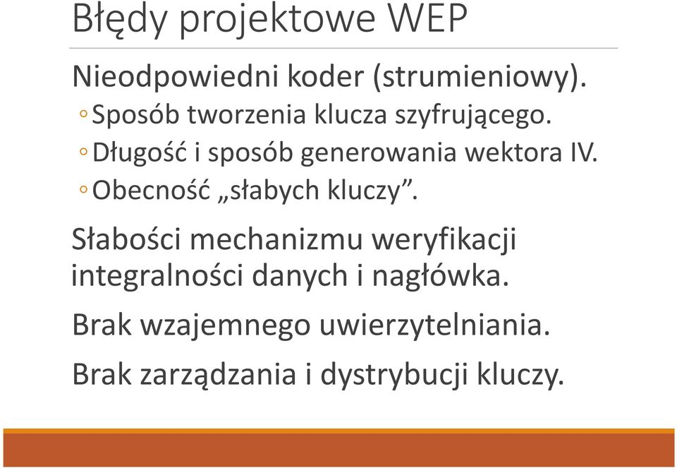 Długość i sposób generowania wektora IV. Obecność słabych kluczy.