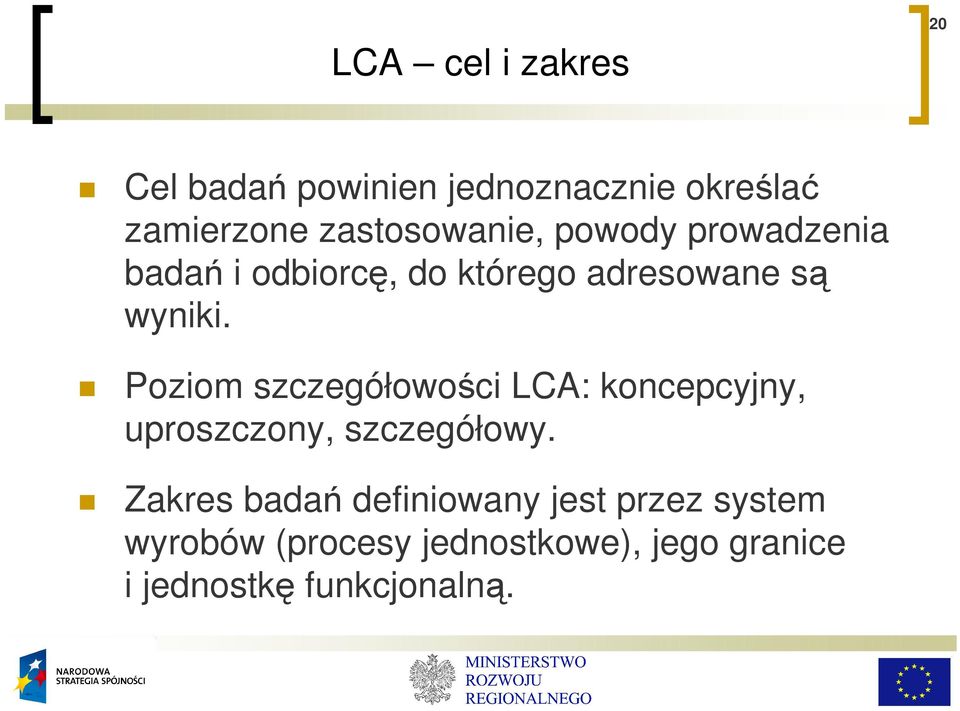 Poziom szczegółowości LCA: koncepcyjny, uproszczony, szczegółowy.