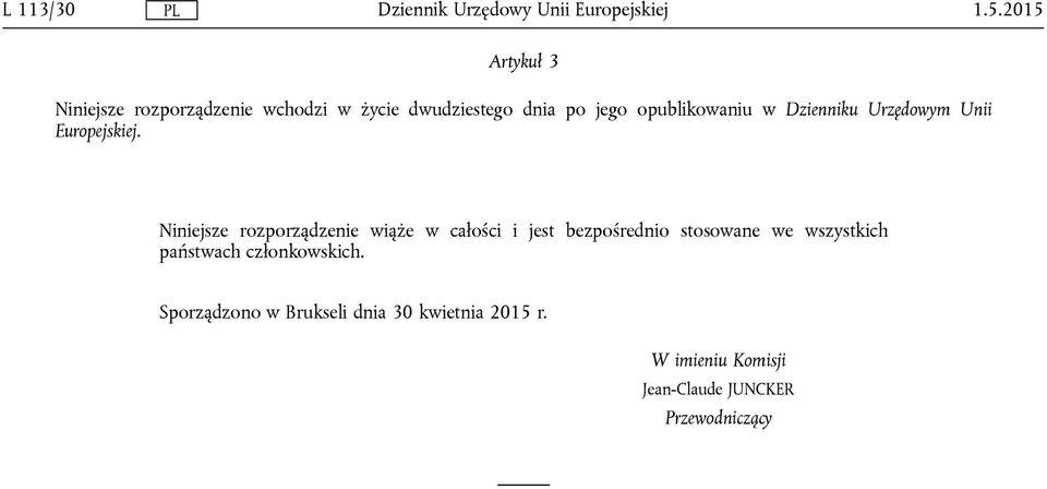 opublikowaniu w Dzienniku Urzędowym Unii Europejskiej.