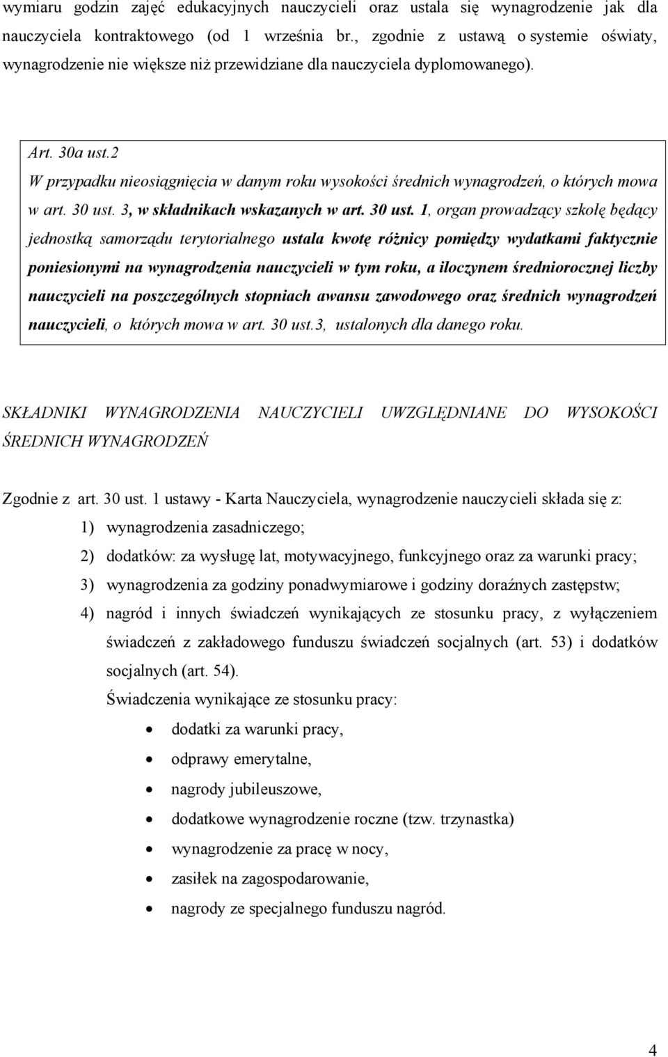 2 W przypadku nieosiągnięcia w danym roku wysokości średnich wynagrodzeń, o których mowa w art. 30 ust.