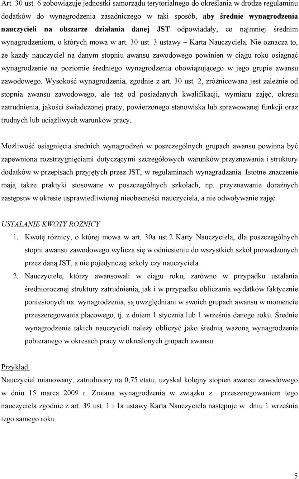 danej JST odpowiadały, co najmniej średnim wynagrodzeniom, o których mowa w art. 30 ust. 3 ustawy Karta a.