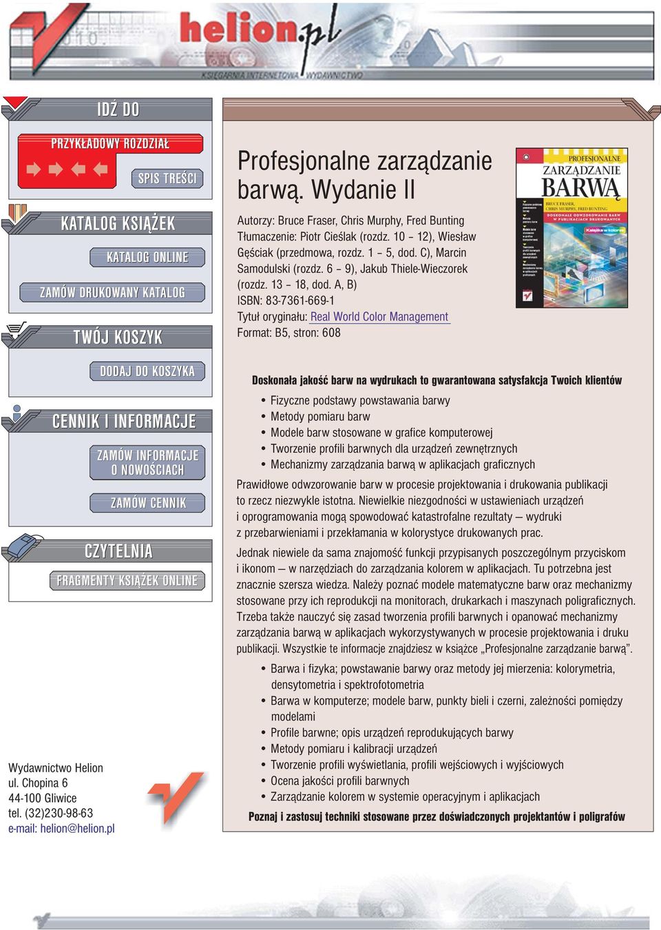 Wydanie II Autorzy: Bruce Fraser, Chris Murphy, Fred Bunting T³umaczenie: Piotr Cieœlak (rozdz. 10 12), Wies³aw Gêœciak (przedmowa, rozdz. 1 5, dod. C), Marcin Samodulski (rozdz.