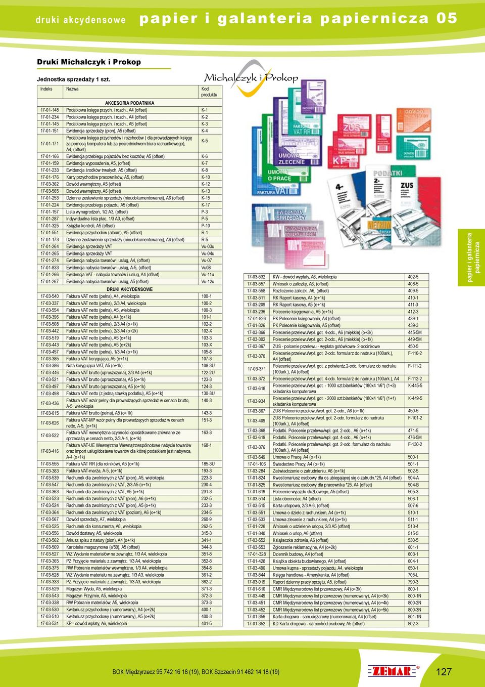 , A5 (offset) K-3 17-01-151 Ewidencja sprzedaży (pion), A5 (offset) K-4 Podatkowa księga przychodów i rozchodów ( dla prowadzących księgę 17-01-171 za pomocą komputera lub za pośrednictwem biura