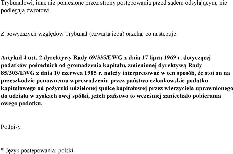 dotyczącej podatków pośrednich od gromadzenia kapitału, zmienionej dyrektywą Rady 85/303/EWG z dnia 10 czerwca 1985 r.