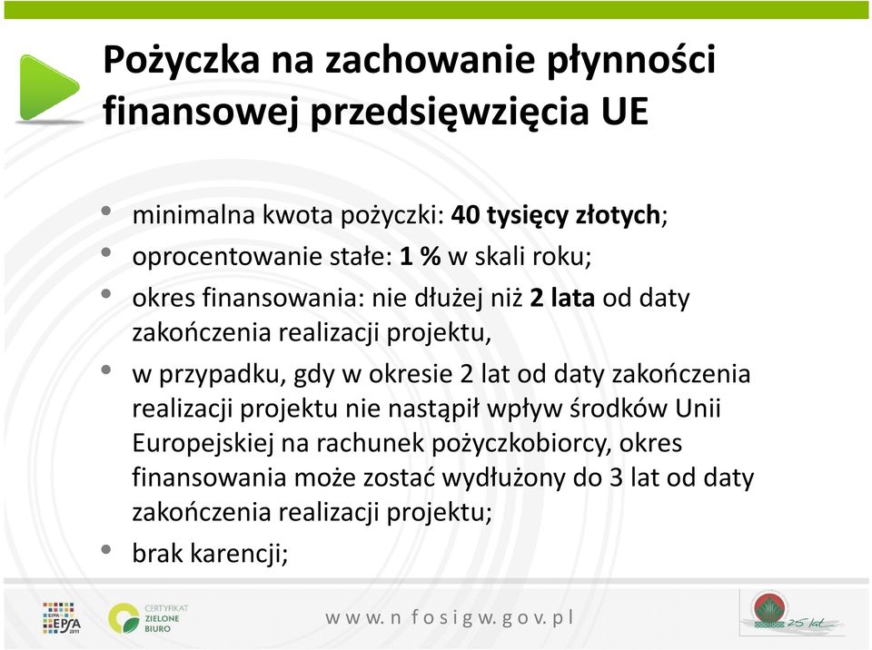 projektu, w przypadku, gdy w okresie 2 lat od daty zakończenia realizacji projektu nie nastąpił wpływ środków Unii