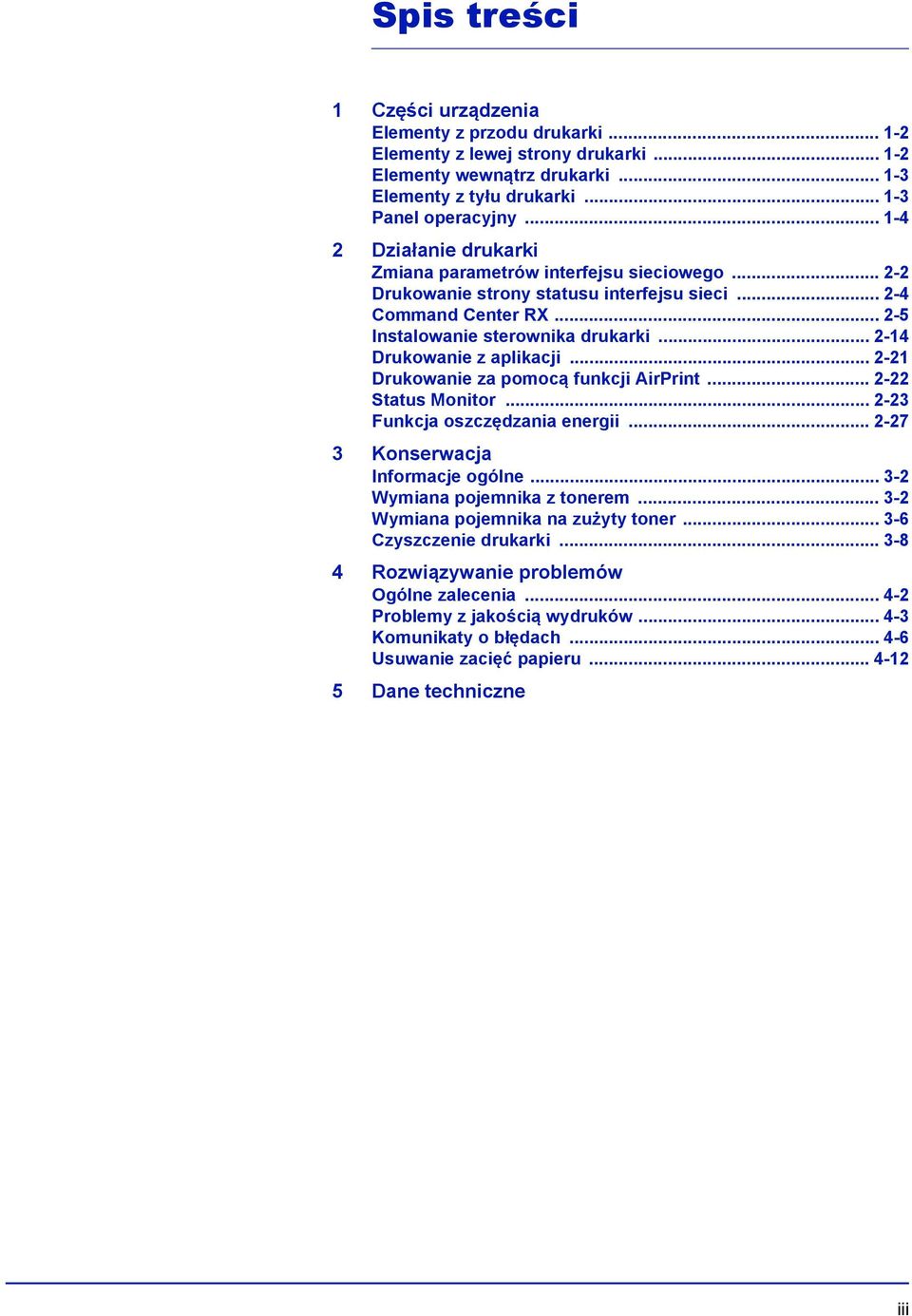 .. 2-14 Drukowanie z aplikacji... 2-21 Drukowanie za pomocą funkcji AirPrint... 2-22 Status Monitor... 2-23 Funkcja oszczędzania energii... 2-27 3 Konserwacja Informacje ogólne.