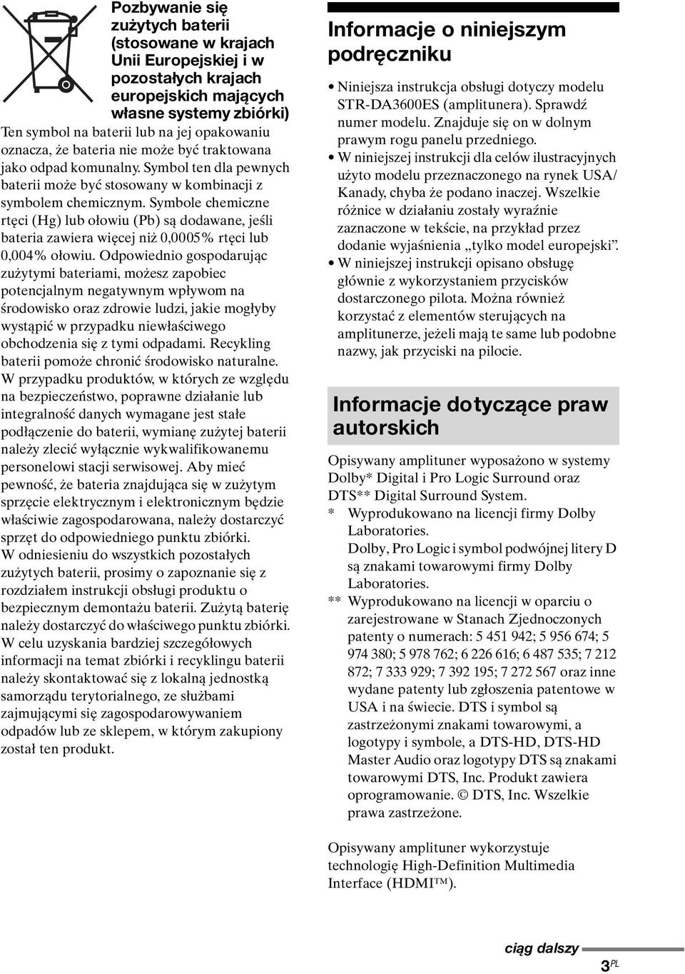 Symbole chemiczne rtęci (Hg) lub ołowiu (Pb) są dodawane, jeśli bateria zawiera więcej niż 0,0005% rtęci lub 0,004% ołowiu.