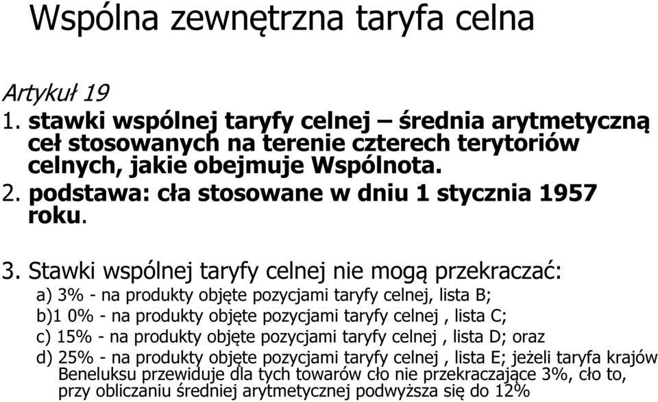 podstawa: cła stosowane w dniu 1 stycznia 1957 roku. 3.