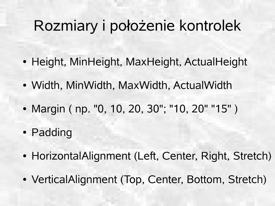 "0, 10, 20, 30"; "10, 20" "15" ) Padding HorizontalAlignment