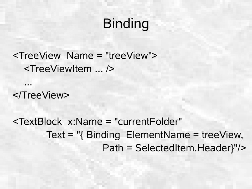 .. </TreeView> <TextBlock x:name =