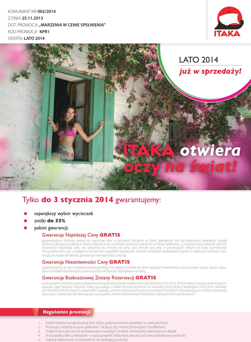 Cenie Spełnienia! Jeśli po dokonaniu rezerwacji znajdą Państwo identyczną ofertę w korzystniejszej cenie w ramach promocji Marzenia w Cenie Spełnienia, z przyjemnością oddamy różnicę.