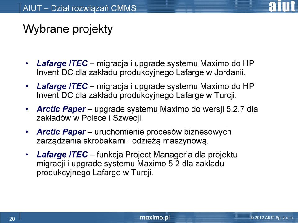 Arctic Paper upgrade systemu Maximo do wersji 5.2.7 dla zakładów w Polsce i Szwecji.