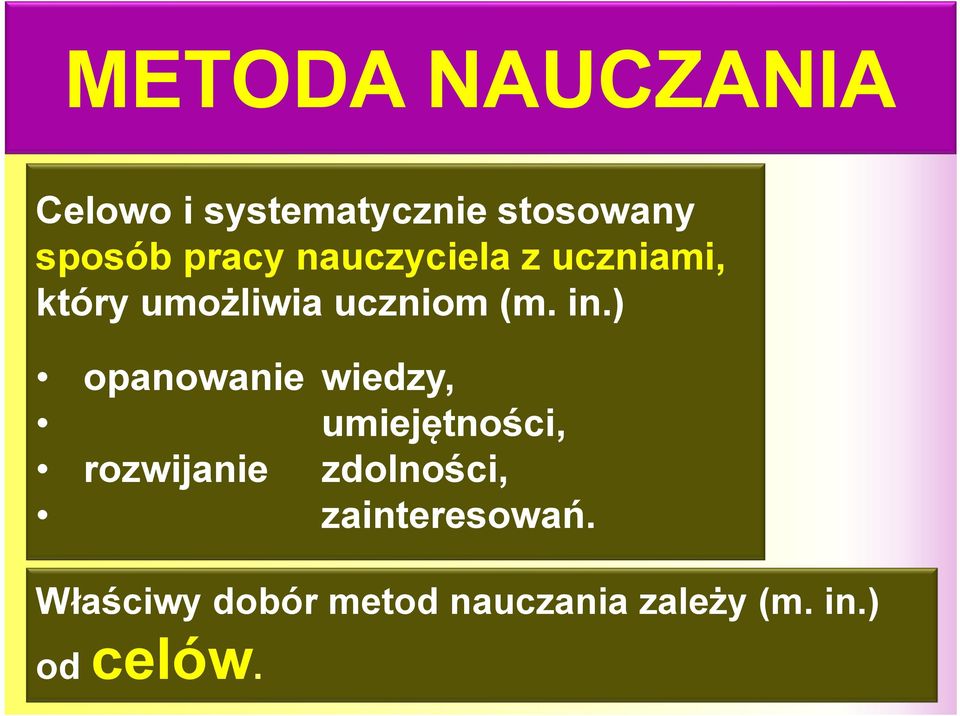 ) opanowanie wiedzy, umiejętności, rozwijanie zdolności,