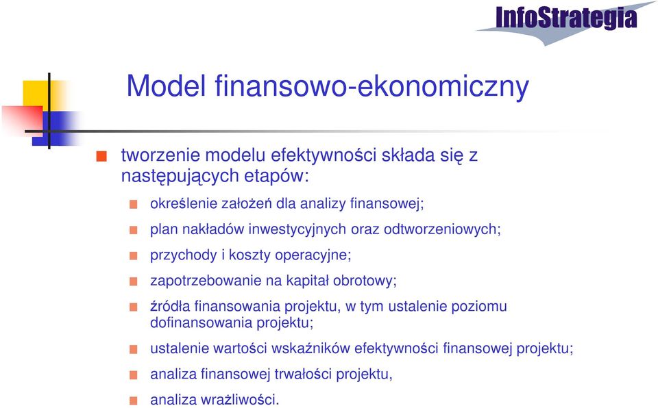 zapotrzebowanie na kapitał obrotowy; źródła finansowania projektu, w tym ustalenie poziomu dofinansowania