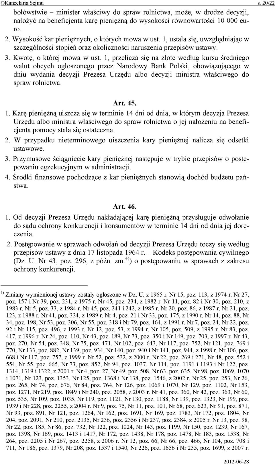 1, przelicza się na złote według kursu średniego walut obcych ogłoszonego przez Narodowy Bank Polski, obowiązującego w dniu wydania decyzji Prezesa Urzędu albo decyzji ministra właściwego do spraw