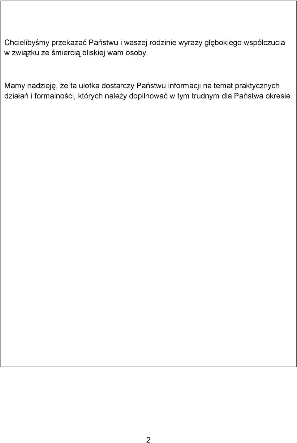 Mamy nadzieję, że ta ulotka dostarczy Państwu informacji na temat