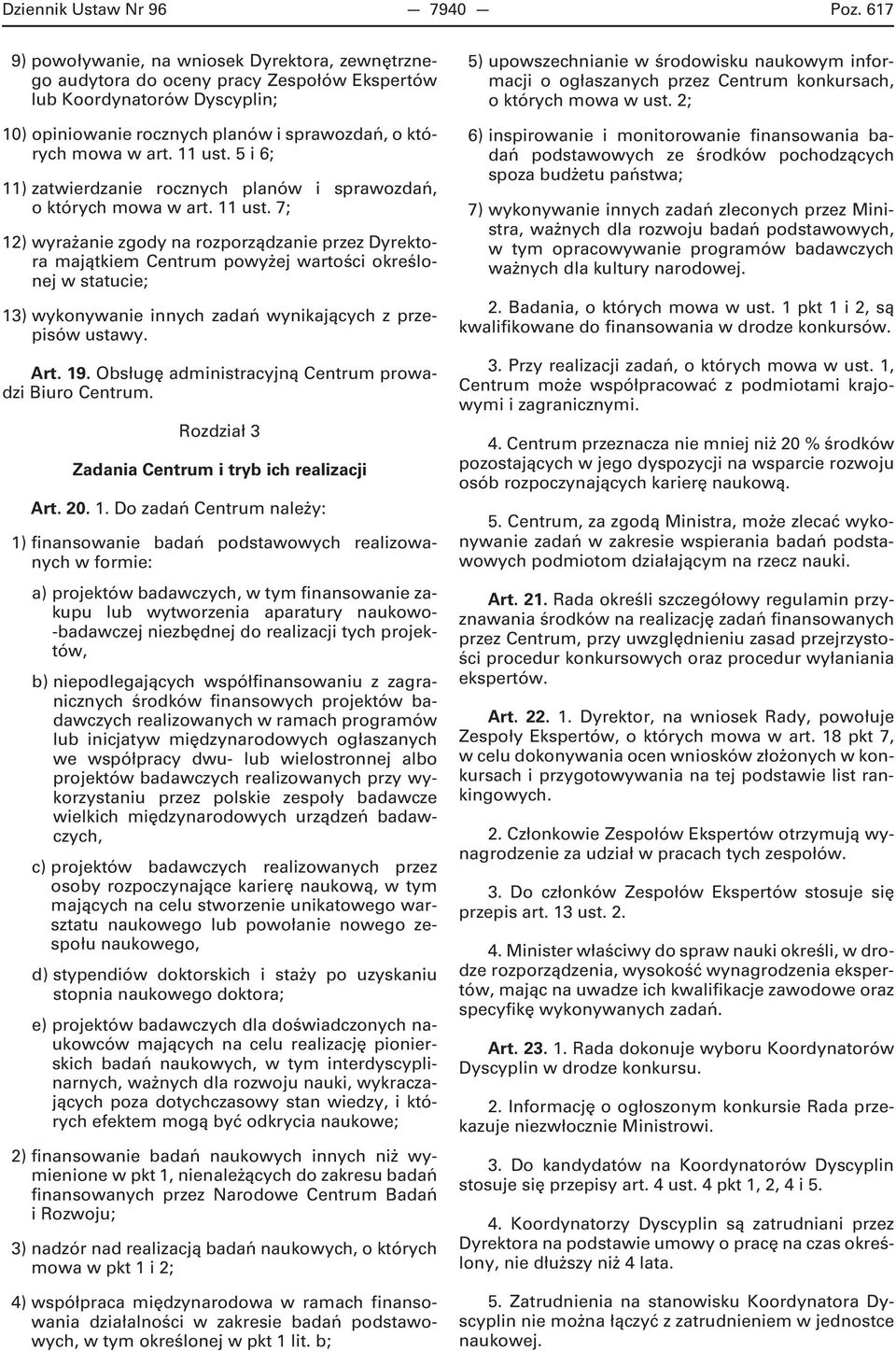 11 ust. 5 i 6; 11) zatwierdzanie rocznych planów i sprawozdań, o których mowa w art. 11 ust.
