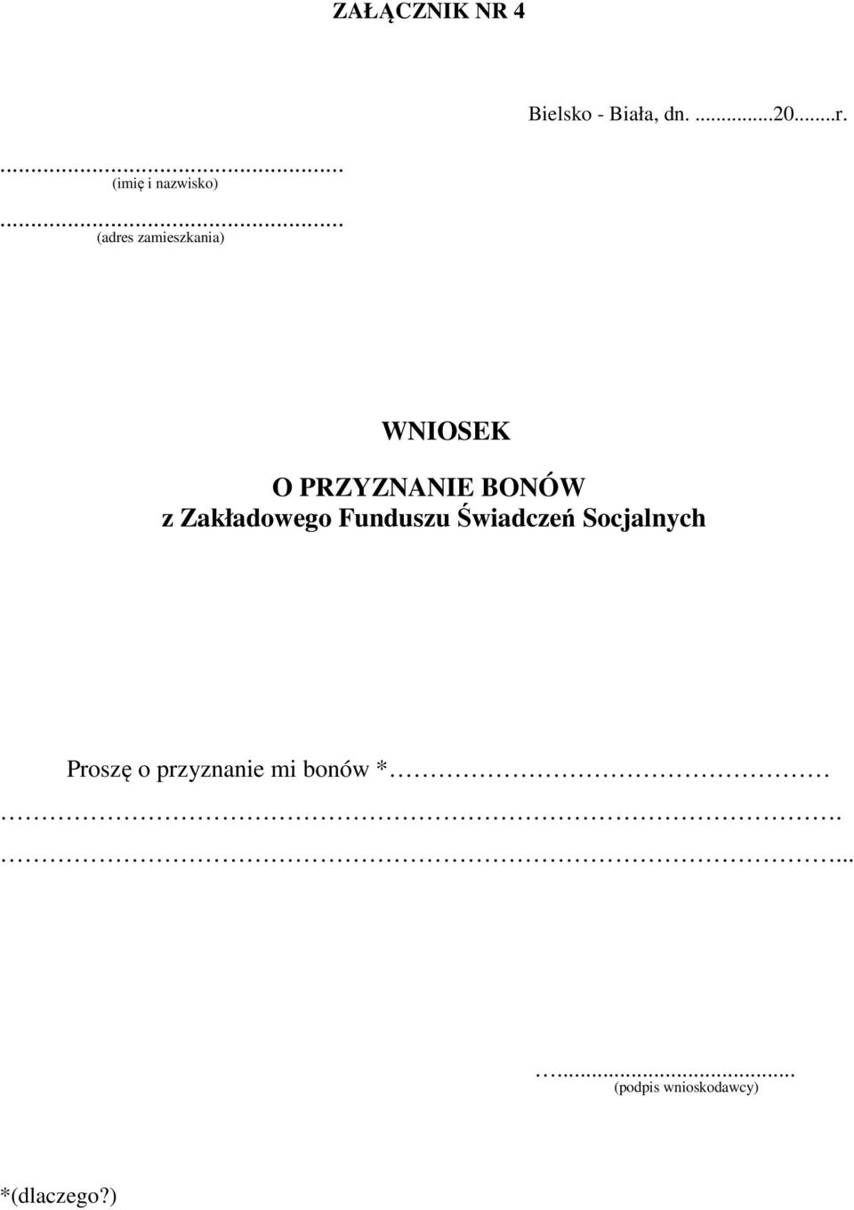 s zamieszkania) Bielsko - Biała, dn....20...r.