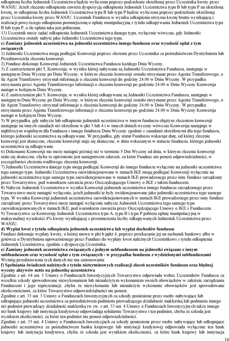 poprzez podzielenie określonej przez Uczestnika kwoty przez WANJU.