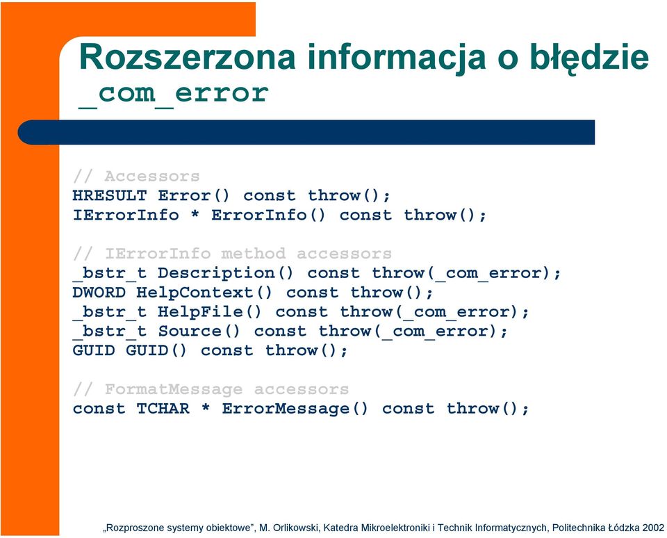 const throw(); _bstr_t HelpFile() const throw(_com_error); _bstr_t Source() const