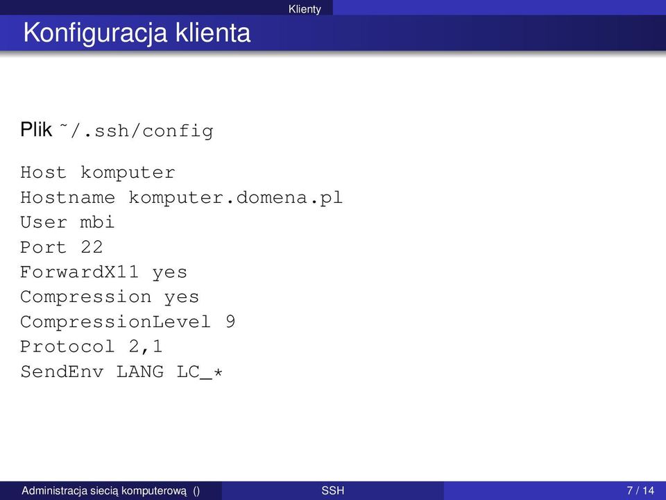 pl User mbi Port 22 ForwardX11 yes Compression yes