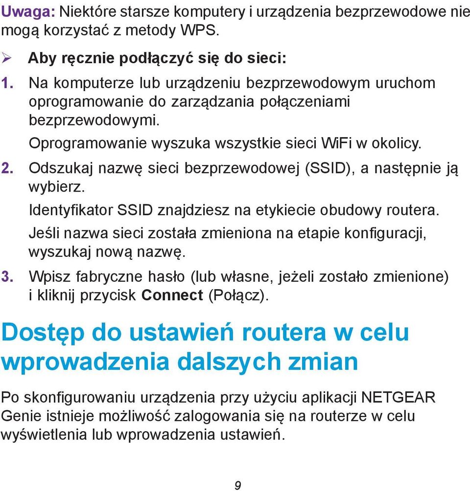 Odszukaj nazwę sieci bezprzewodowej (SSID), a następnie ją wybierz. Identyfikator SSID znajdziesz na etykiecie obudowy routera.