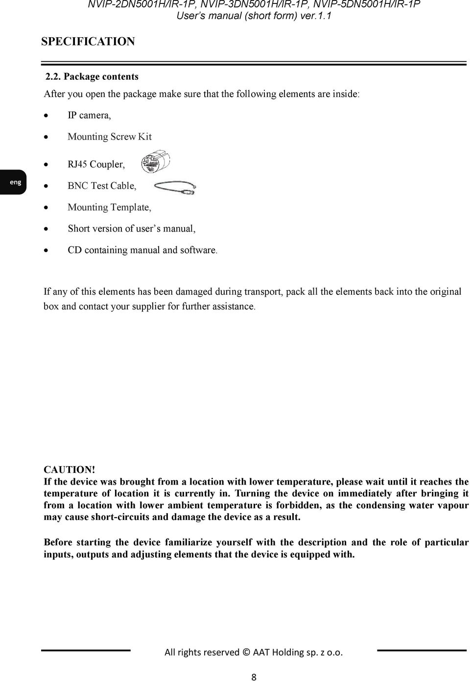 BNC Test Cable, Short version of user s manual Mounting Template, CD containing manual and software Short version of user s manual, CD containing manual and software.