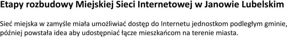 do Internetu jednostkom podległym gminie, później