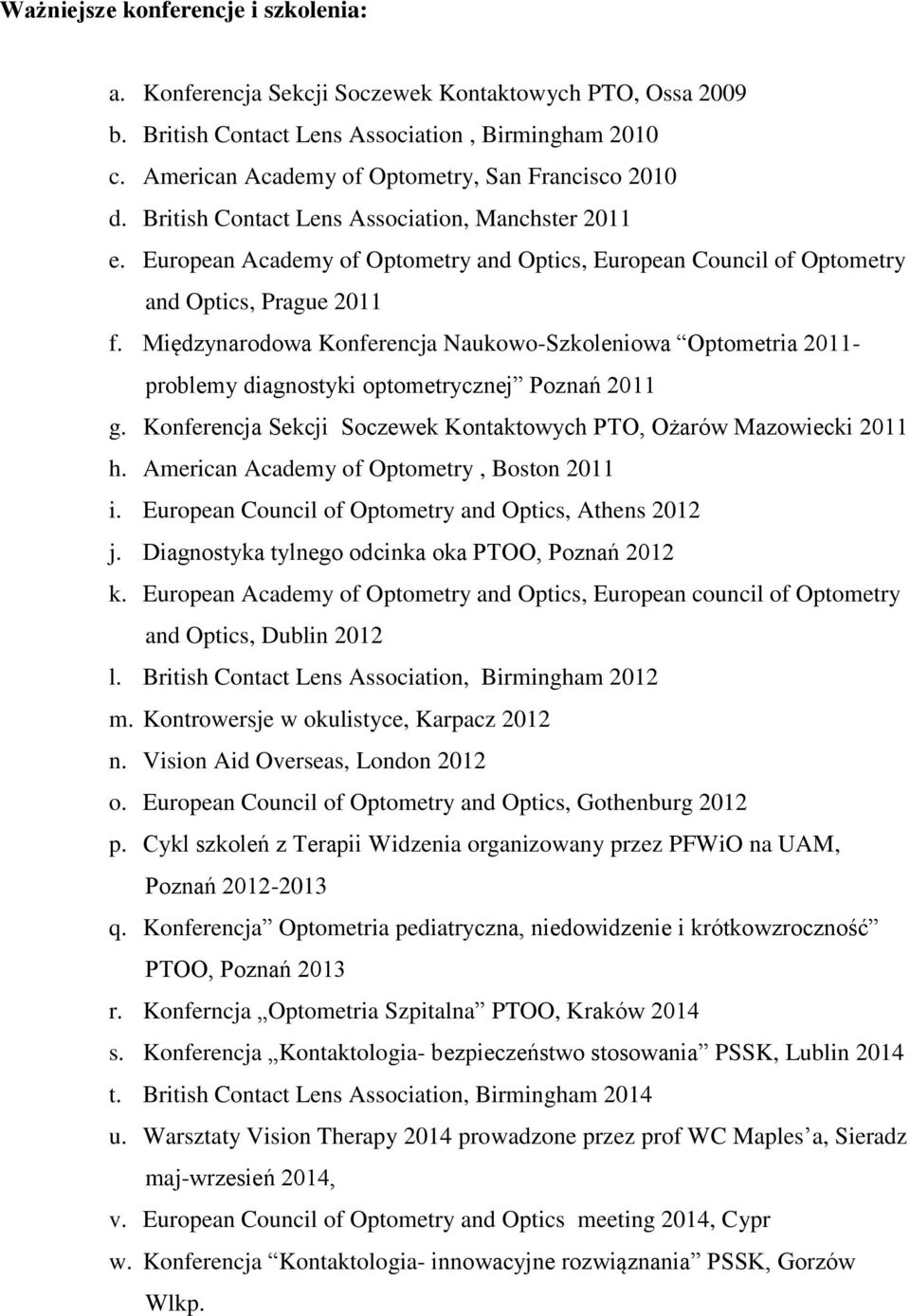 European Academy of Optometry and Optics, European Council of Optometry and Optics, Prague 2011 f.