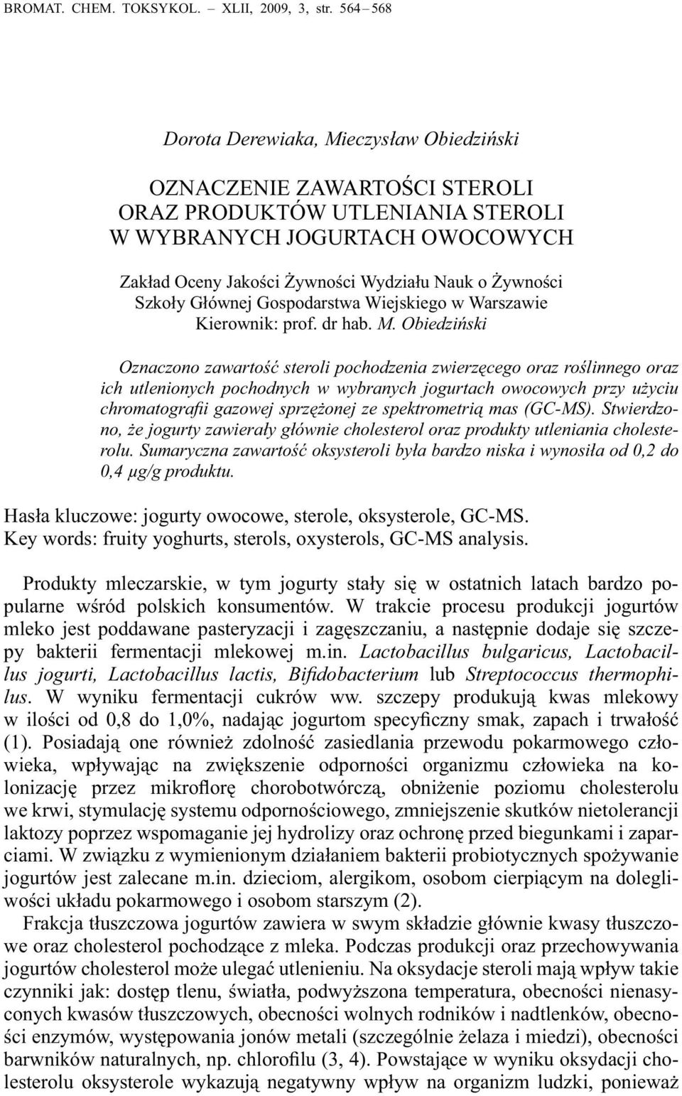 Szkoły Głównej Gospodarstwa Wiejskiego w Warszawie Kierownik: prof. dr hab. M.