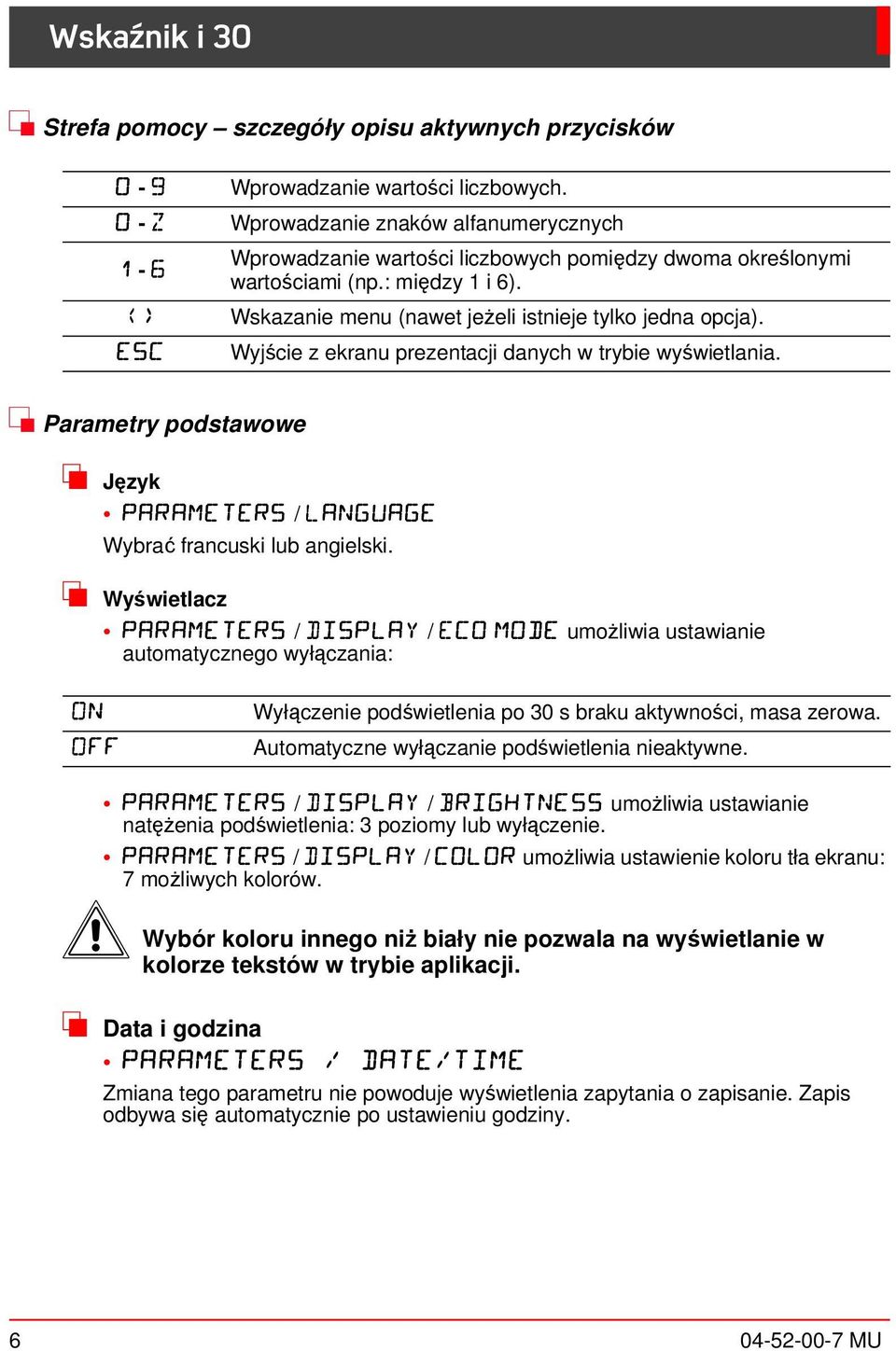 ESC Wyjście z eranu prezentacji danych w trybie wyświetlania. $ Parametry podstawowe % Języ PARAMETERS / LANGUAGE Wybrać francusi lub angielsi.