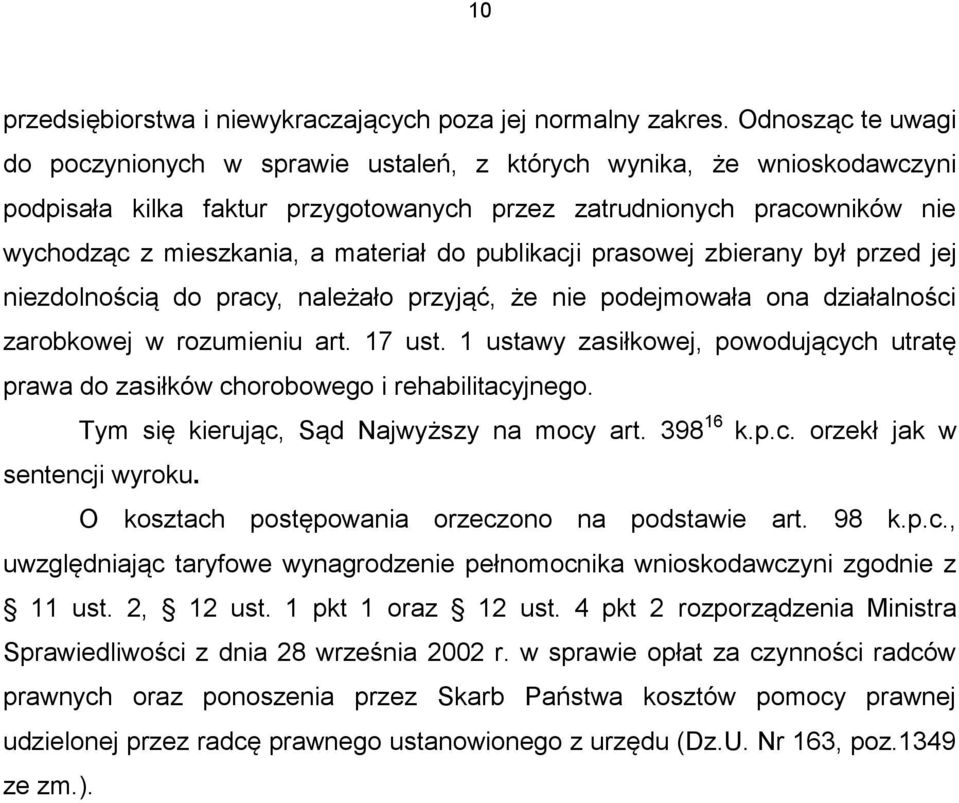 do publikacji prasowej zbierany był przed jej niezdolnością do pracy, należało przyjąć, że nie podejmowała ona działalności zarobkowej w rozumieniu art. 17 ust.
