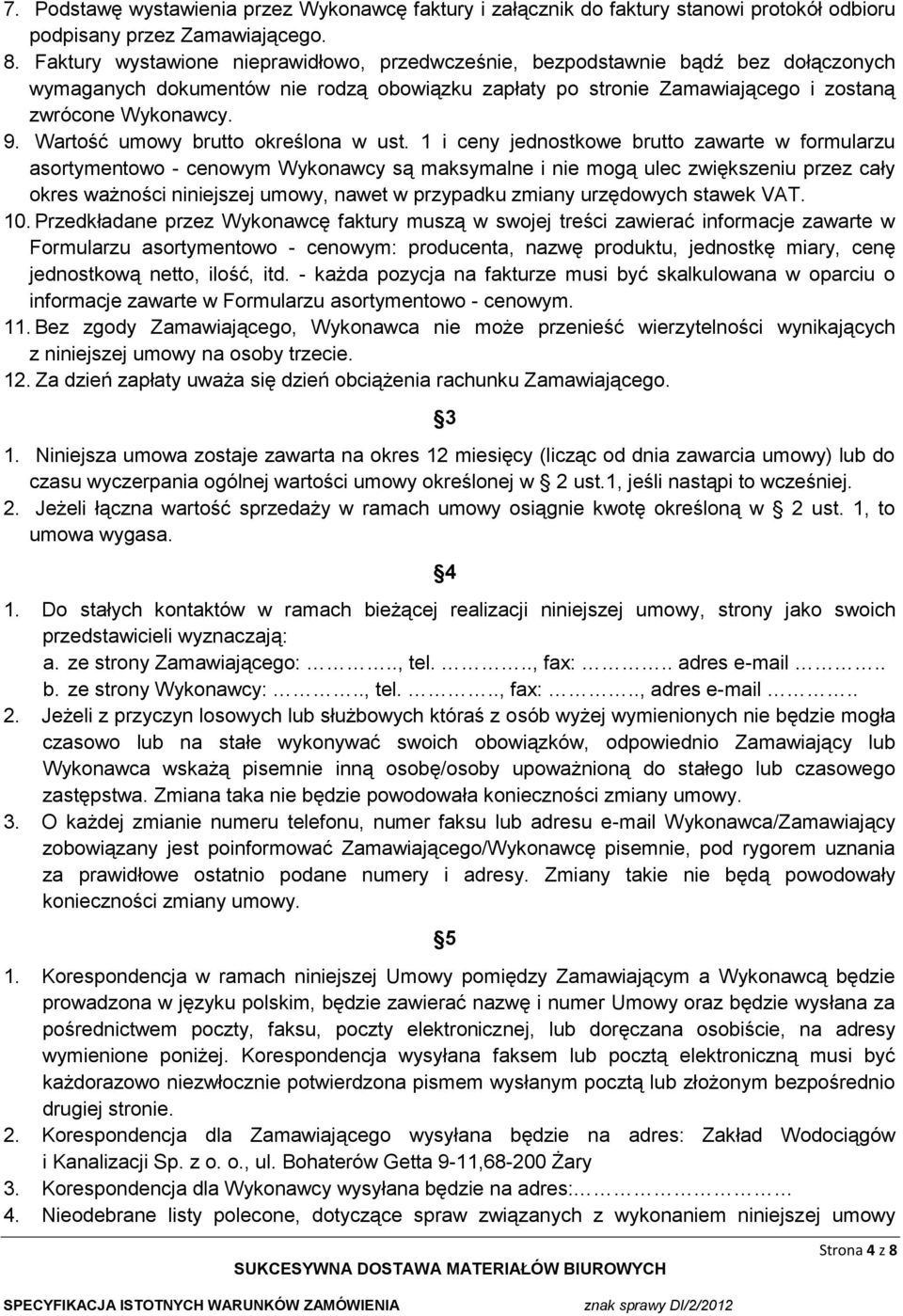 Wartość umowy brutto określona w ust.